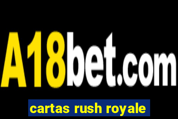 cartas rush royale